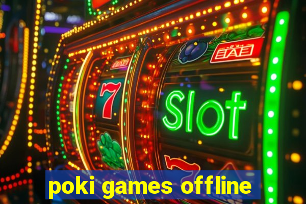 poki games offline